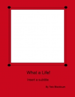 What a Life!