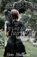 It's Not A Fairy-Tale Anymore