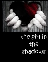 the girl in the shadows