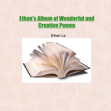 Ethan's Album of Wonderful and Creative Poetry