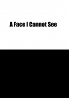 A Face I Cannot See