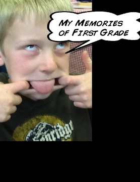 My Memories of First Grade