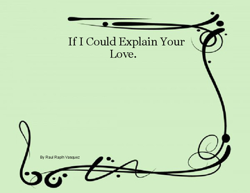 If i could Explain your Love.