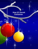 How 2/3L Saved Christmas