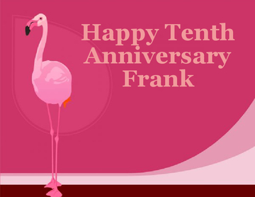 Happy Tenth Anniversary Frank