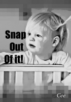 Snap Out of It