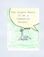 The Pigeon Wants to be a Community Helper!