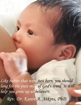 Like babies that were just born, you should long for the pure milk of God's word. It will help you grow up as believers.
