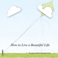 How to Live a Beautiful Life.