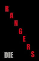RANGERS DIE