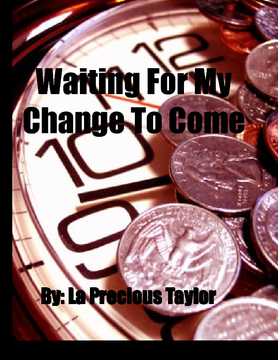 Waiting For My Change To Come