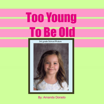 Too Young To Be Old