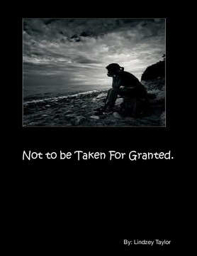 Not to be Taken For Granted.