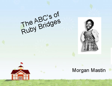 The ABC's of Ruby Bridges