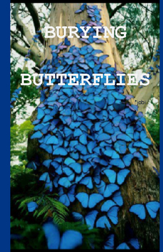 Burying Butterflies