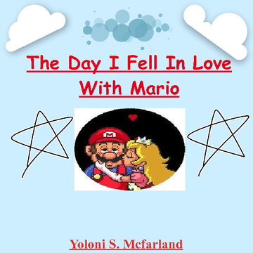 The Day I Fell In Love With Mario