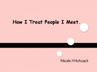 How I Treat Those I Meet