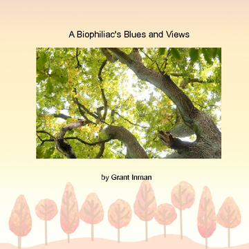 A Biophiliac's Blues and Views