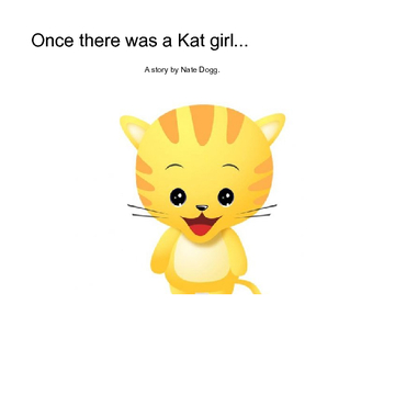 Once There Was a Kat Girl...