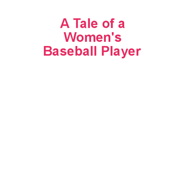 A Tale of a Women's Softball Player