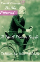 "You'll Forever Be My Princess" Niall Horan Fanfiction