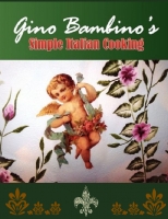 Gino Bambino's Simple Italian Cooking