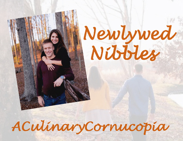 Newlywed Nibbles A Culinary Cornucopia
