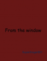 From the window