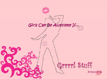 Girls Can Be Awesome If...