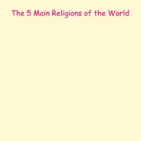 The 5 Main Religions of the World