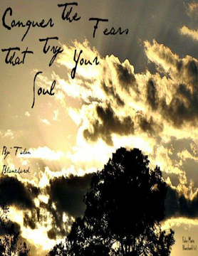 Conquer The Fears That Try Your Soul