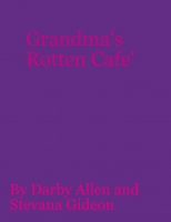 Grandma's Rotten Cafe'