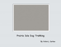 Prairie Isle Dog Trekking