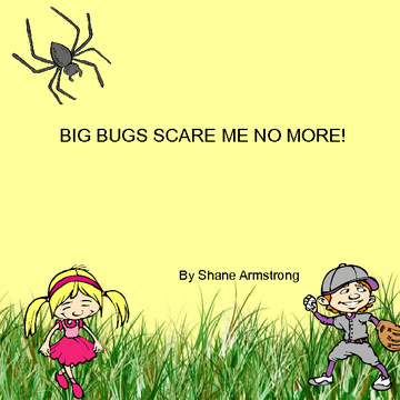 Big Bugs Scare Me No More