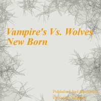 Vampire's Vs wolf's "New Born"