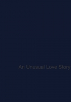AN UNUSUAL LOVE STORY