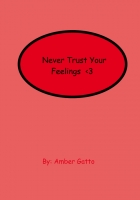 Never Trust Your Feelings