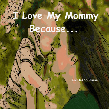I Love My Mom Because...