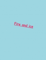 Fire and Ice
