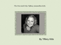 The One and Only Tiffany Kitts