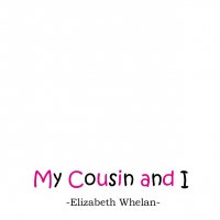 My Cousin and I