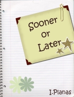 Sooner or Later