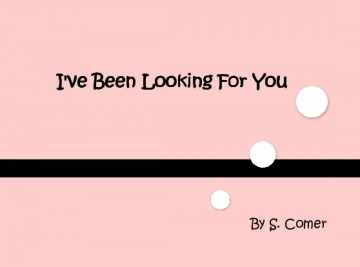 I've Been Looking for You
