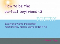 Perfect boyfriend <3
