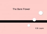 The Bare Flower