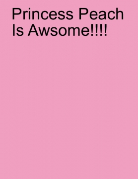 Princess Peach Is Awsome!!!!