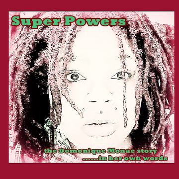 Super Powers: The Domonique Monae story