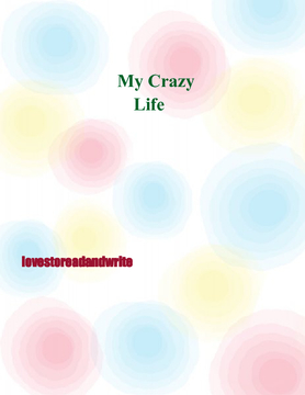 My Crazy Life
