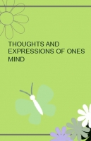 Thoughts and Expressions of Ones Mind