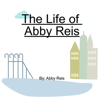 The Life of Abby Reis